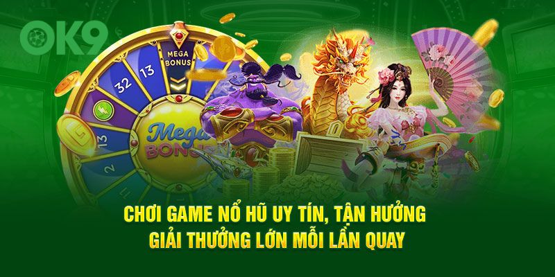 Chơi game Nổ Hũ uy tín, tận hưởng giải thưởng lớn mỗi lần quay